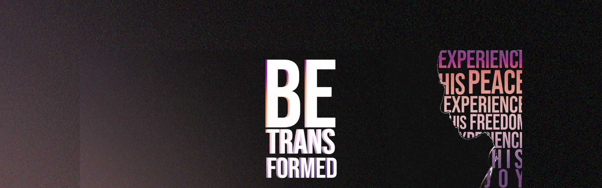 Be Transformed