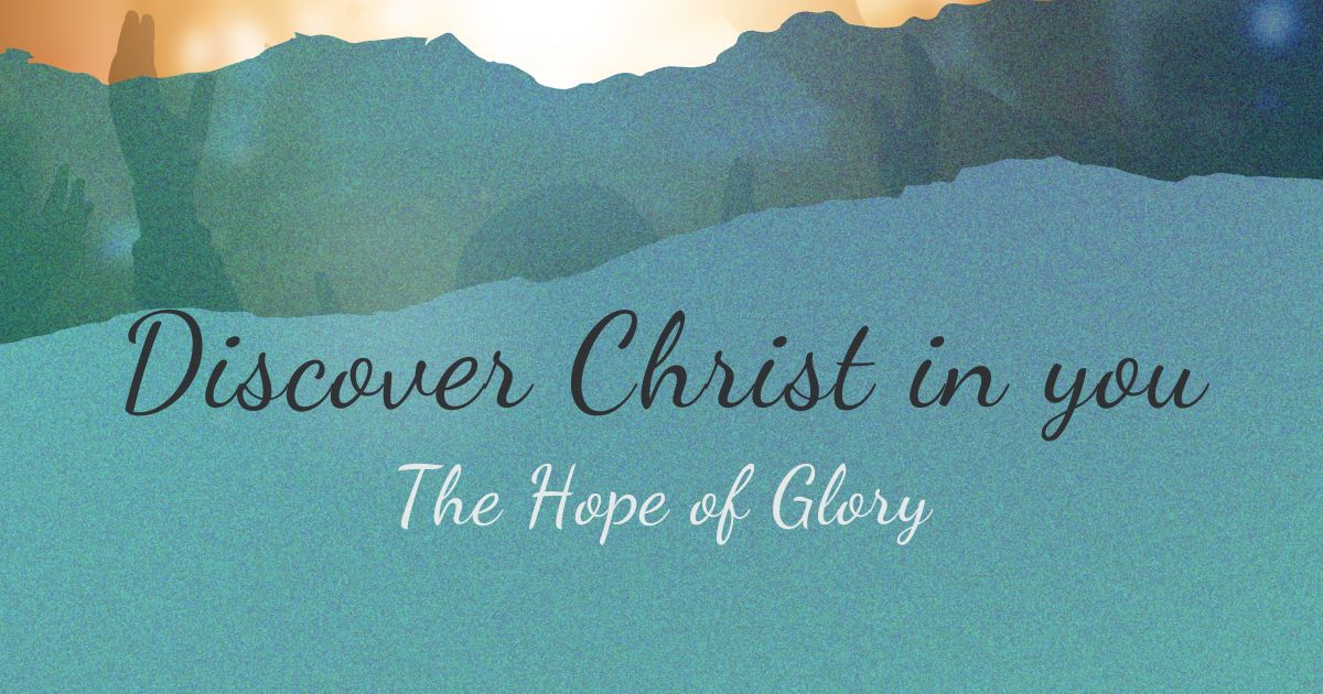 Discover Christ in you The Hope of Glory Sydney