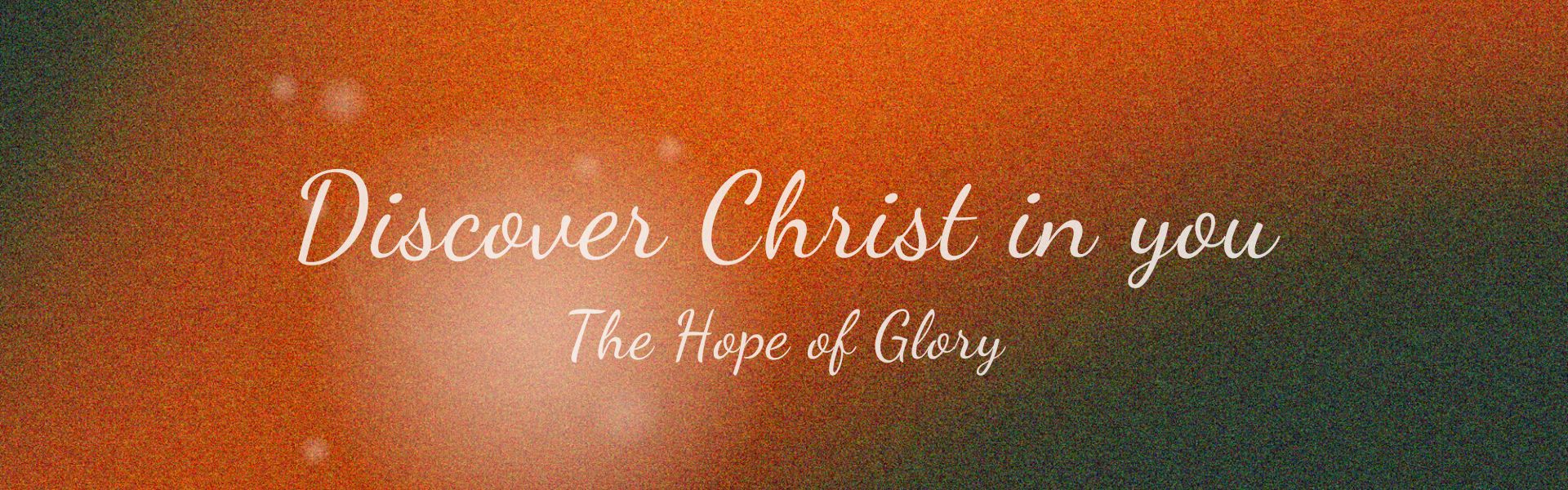 Discover Christ in you The Hope of Glory Brisbane
