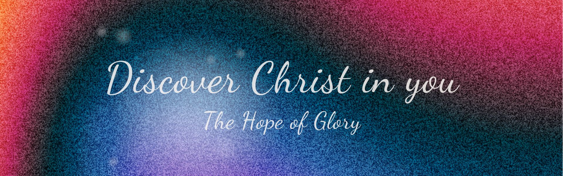 Discover Christ in you The Hope of Glory Melbourne
